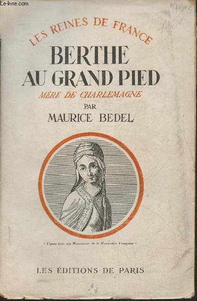 Berthe au grand pied- Femme de Ppin le Bref, mre de Charlemagne