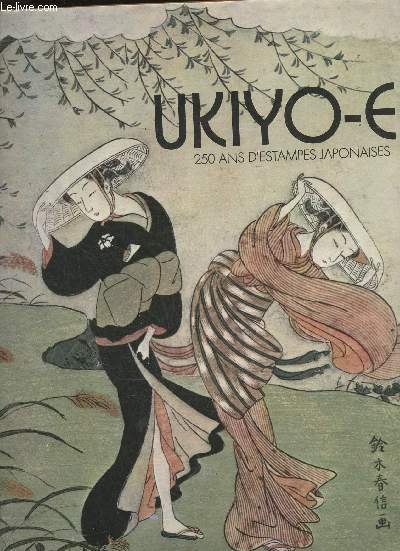Ukiyo-E, 250 ans d'estampes japonaises