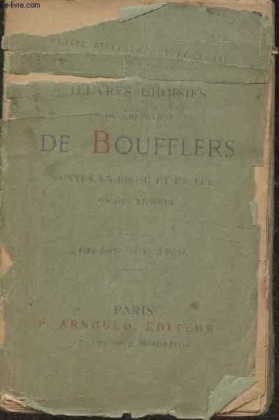 Oeuvres choisies du Chevalier de Boufflers- Contes en prose et en vers, posies lgres