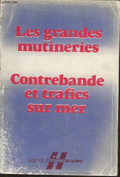 Album Les dossiers Histoires de la mer- Les grandes mutineries- Contrebande et trafics sur mer (Fvrier-Mars 1980+ Juillet-Aout 1980