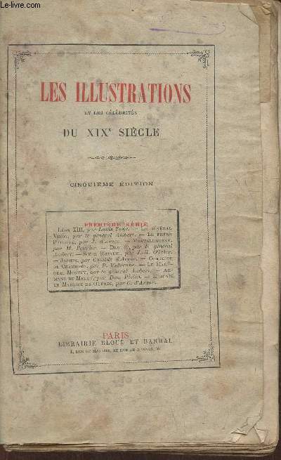 Les illustrations et les clbrits du XIXe sicle-Lon XIII par Louis Teste- Le gnral Vinoy par le Gnral Ambert- Le frre philippe par J. d'Arsac- Montalembert par M. Fourier- Drouot par le gnral Ambert- Soeur Rosalie par J.H. Olivier- Jasmin par C