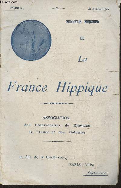 La France Hippique n1- 5me anne- 31 Janvier 1910-Sommaire: La bride sur le cou- Section technique: encore le cheval de selle (tude sur le cheval irlandais) - les programmes des concours de la Socit hippique franaise en 1910- Main sans jambes, jambe