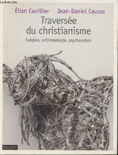 Traverse du christianisme- Exgse, anthropologie, psychanalyse