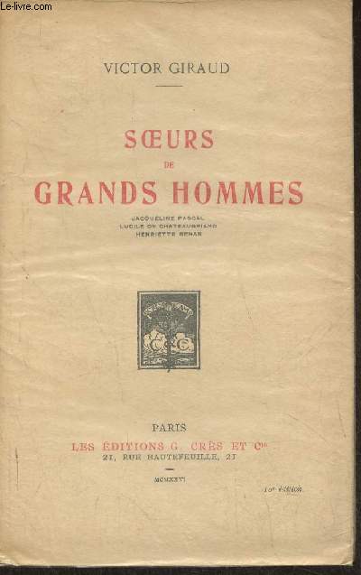 Soeurs de grands hommes- Jacqueline Pascal, Lucile de Chateaubriand, Henriette Renan