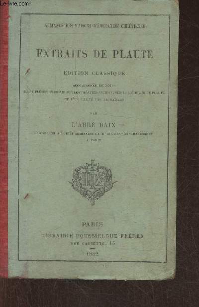 Extraits de Plaute- notes et plusieurs essais sur les théâtres anciens, sur les métrique de Plaute et d'une traité des Archaïsmes