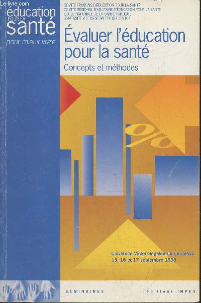 Evaluer l'ducation pour la sant- Concepts et mthodes- Universit Victor-Segalen de Bordeaux 15, 16 et 17 septembre 1998
