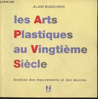 Les arts plastiques au Vingtime Sicle- Analyse des mouvements et des oeuvres