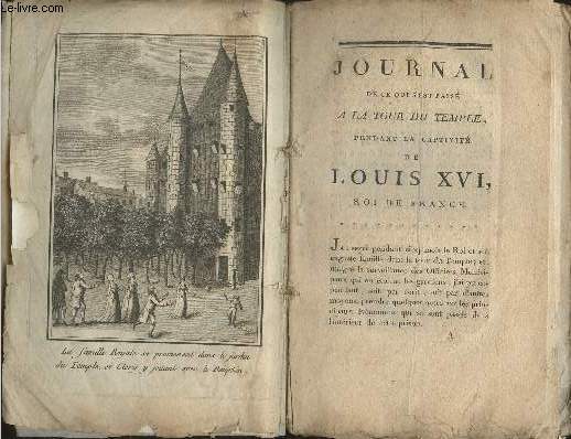 Journal de ce qui s'est pass  la Tour du Temple pendant la captivit de Louis XVI, Roi de France