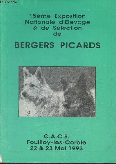 15me exposition nationale d'levage & de slection de Bergers Picards- C.A.C.S. 22 & 23 Mai 1993- Fouilloy-les-Corbie