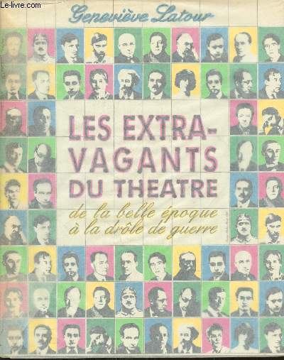 Les extravagants du thtre de la belle poque  la drle de guerre