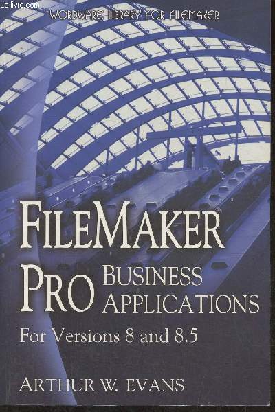 FileMaker Pro Business applications For Versions 8 and 8.5