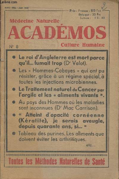 Mdecine naturelle Acadmos n8- Avril, Mai, Juin 1952-Sommaire: Le roi d'Angleterre est mort parce qu'il...fumait trop par le Dr Valot- Les 