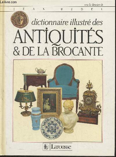 Dictionnaire illustr des antiquits & de la brocante
