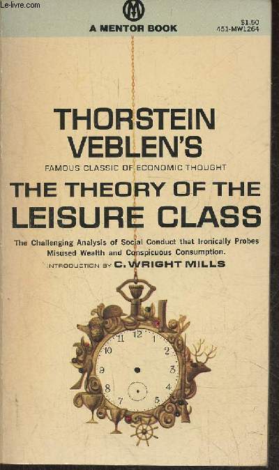 The theory of the leisure class- An economic study of Institutions