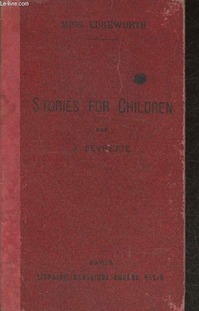 Stories for children (contes pour les enfants)- The orange man, the little dog trusty, the cherry Orchard, the white Pigeon, tarlton, lazy Lawrence, Old poz