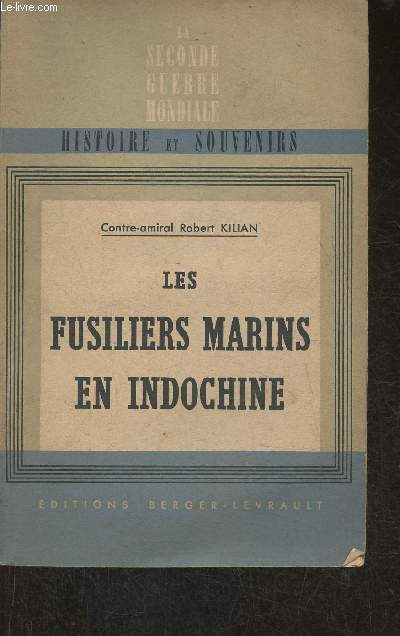 Les fusiliers marins en Indochine- La brigade marine du corps expditionnaire d'Extrme-Orient- Septembre 1945- Mars 1947