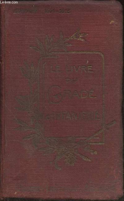 Le livre du grad d'infanterie-  l'usage des lves caporaux, caporaux et sous-officiers de l'infanterie et du gnie