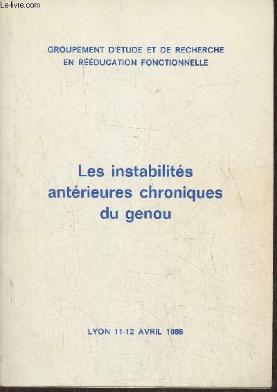 Les instabilits antrieures chrnoiques du genou- Lyon 11-12 avril 1986