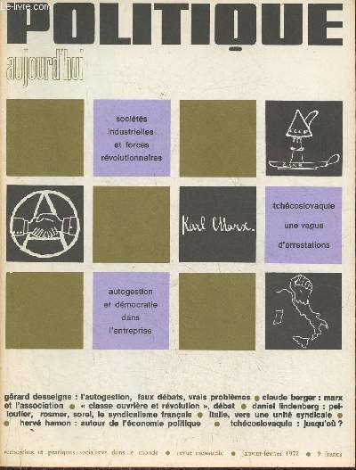 Politique aujourd'hui Janvier-Fvrier 1972-Sommaire: Contrle ouvrier, autogestion, association?- L'autogestion, faux dbats et ralits? par Grard Desseigne- Lnine et le socialisme d'tat ou marx et l'assocation par Claude Berger- La classe ouvrire: p