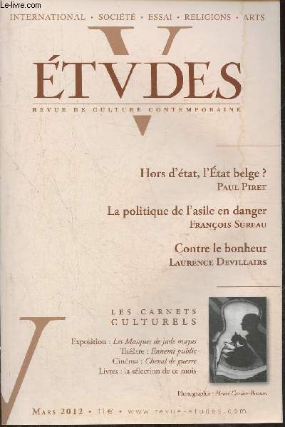 Etudes, revue de culture contemporaine n de Mars 2012-Sommaire: De la dignit devant la fin de vie par Pierre de Charentenay- Birmanie: la transition octroye par Renaud Egreteau- Crise des dettes souveraines et essor des mafias- La politique de l'asile