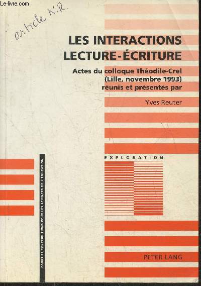 Les intractions lecture-criture- Actes du colloque organis par l'quipe Thodile-CREL 22-24 novembre 1993