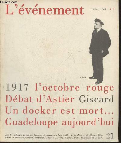 L'vnement n21- Octobre 1967-Sommaire: Lettres  l'vnement- Dbat Giscard-D'Astier Portrait, dbat- La fin d'un parti clrical- un docker est mort...- criture guadeloupenne-  chacun son lait- tlvision en couleurs- Sade et Masoch- Nasser, Amer: le