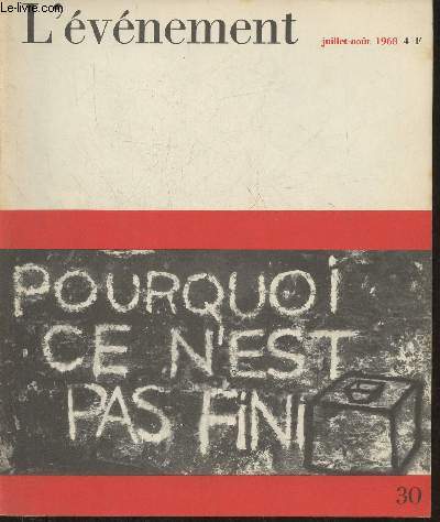 L'vnement n30- Juillet-Aout 1968-Sommaire: Juin 1968- La grve incomprise- Dcadence du suffrage universel- les urnes aux champs- sur les murs de Paris- Les mcontents- a l'assaut des fodalits- le dbut d'un conflit- les consquencesl-l'international
