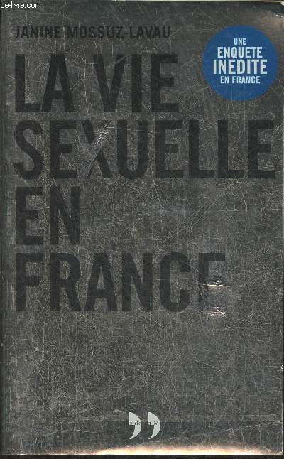 Une enqute indite: La vie sexuelle en France, des hommes et des Femmes racontent