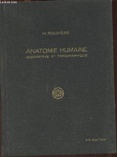 Anatomie humaine- Descriptive et topographique Tome I: tte, cou et tronc