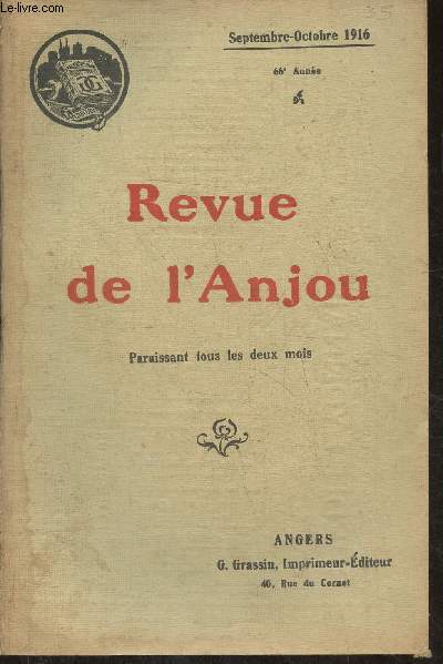 Revue de l'Anjou 66e anne- Septembre-Octobre 1916- Sommaire: Conte de Nol: Les langes envols par Jean Madeline- Neutres et interns par G. Dufour- Notes d'un amateur de couleurs par Lon Philouze- Simplicit hroque: histoire vraie par Yves Chaumet- A