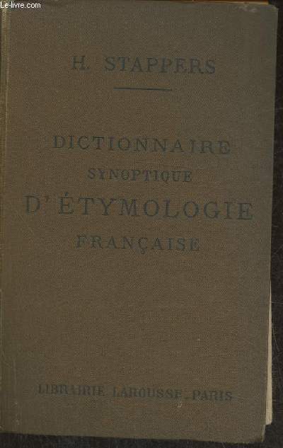 Dictionnaire synoptique d'tymologie franaise donnant la drivation des mots usuels