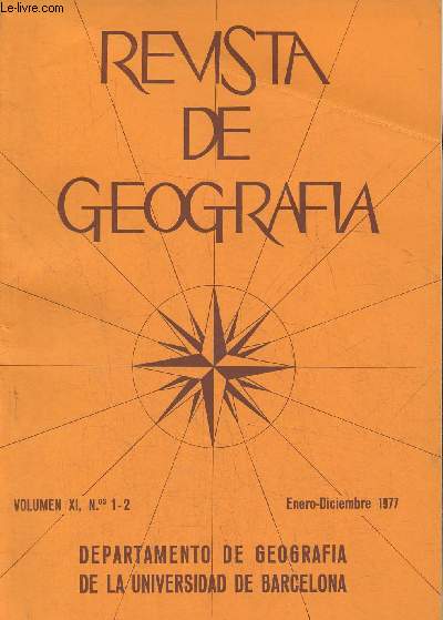 Revista de Geografia (Departamento de geographia de la universidad de Barcelona)- Vol. XI - n1-2- Enero-Diciembre 1977-Sommaire: Origen y signficado de la sociedad geografica de Madrid par J. Vila Valenti- La ciencia del paisaje en la Union Sovietica. El