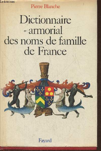 Dictionnaire et armorial des noms de famille de France