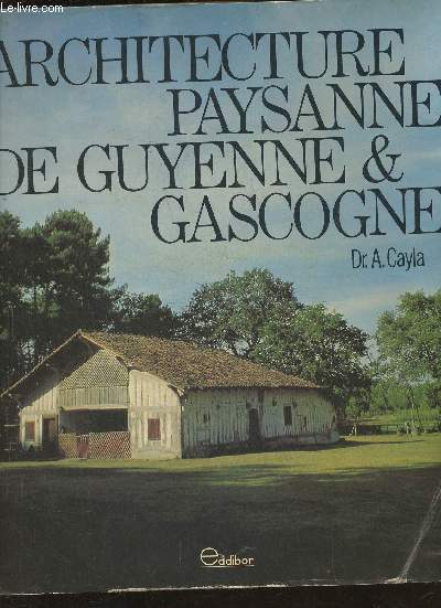 Arhitecture paysanne de guyenne & Gascogne
