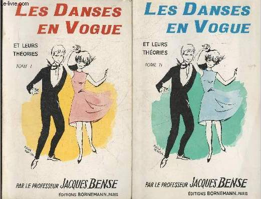 Les danses en Vogue et leurs thorieTomes I et II (2 volumes) Swing, jerry-bug, boogie-woogie, blues et slow, be-bop, Tango, Rumba-Bolro, Samba, Valse, paso-doble+ Cha-cha-cha - Baiao-calypso- rock- jack-rabbit-charleston- twist- madison-etc