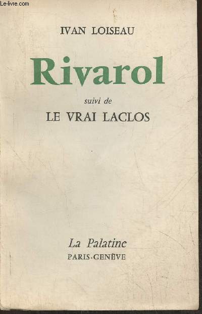 Rivarol suivi de Le vrai Laclos