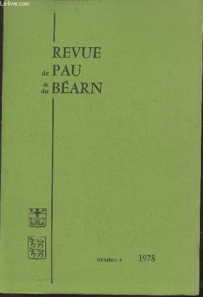 Revue de Pau et du Barn n6 1978-Sommaire: La renaissance du thermalisme dasquois par Michel Chadefaud- La clientle de Pau station hivernale- L'espace vcu colloque 13-14 octobre 1976-etc.