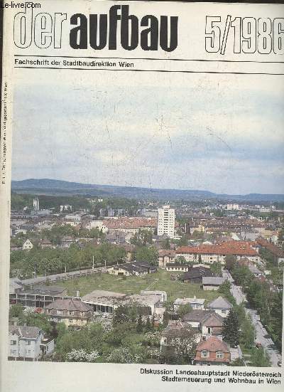 Der Aufbau, fachschrift der stadtbaudirektion Wien 5/1986-Sommaire: Rudolf Edlinger: Amtsfhrender Stadtrat fr Wohnbau und Stadterneuerung- Neue geschaftseinteilung- Wilhelm Kainrath- Blick uber den Zaun- Bildende Kunst- Wettbewerbe- Mitterlungen- etc.