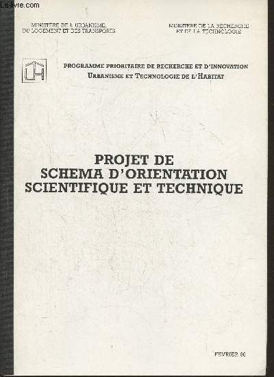 Projet de schma d'orientation scientifique et technique- Programme prioritaire de recherche et d'innovation, Urbanisme et technologie de l'habitat Fvrier 1986