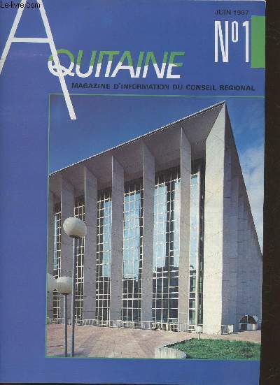 Aquitaine, magazine d'information du conseil rgional n1- Juin 1987
