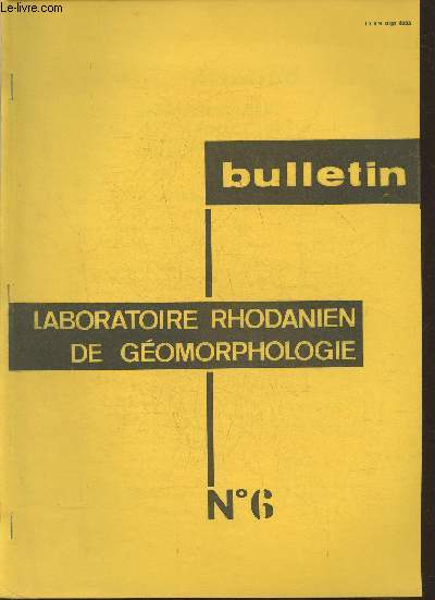 Bulletin du laboratoire Rhodanien de gomorphologie n6, octobre 1979