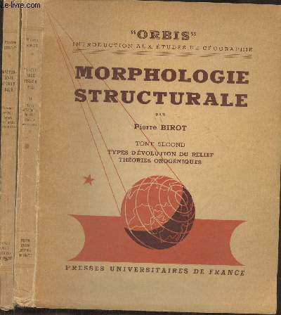 Morphologie structurale Tomes I et II (2 volumes) Structure statique, formes structurales lmentaires+Types d'volution du relief, thories orogniques