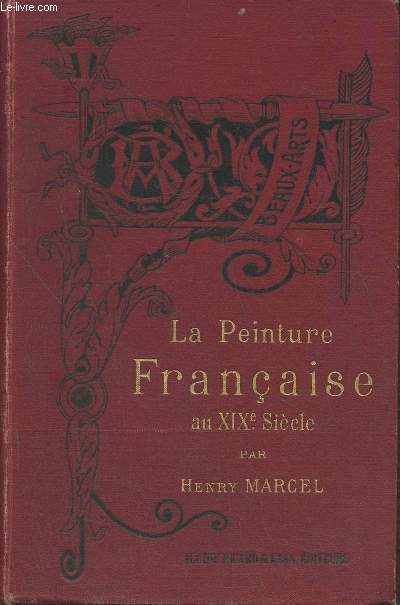 La peinture franaise au XIXe sicle (Bibliothque de l'enseignement des beaux-arts)