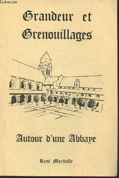 Grandeur et genouillages autour d'une Abbaye