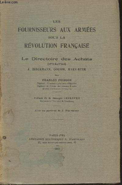 Les fournisseurs aux armées sous la Révolution Française- Le directoire des achats (1792-1793) J. Bidermann, Cousin, Marx-Berr