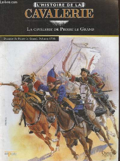 L'Histoire de la cavalerie- La cavalerie de Pierre Le Grand- Fascicule seul (pas de figurine)