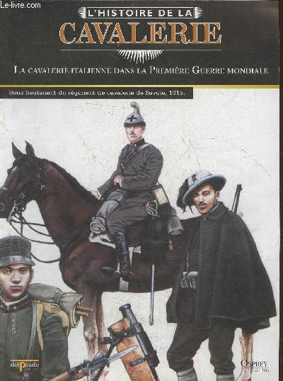 L'Histoire de la cavalerie- La cavalerie italienne dans la premire guerre mondiale- Fascicule seul (pas de figurine)