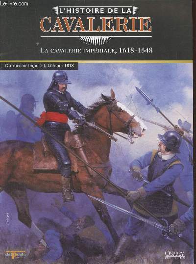 L'Histoire de la cavalerie- La cavalerie impriale 1618-1648- Fascicule seul (pas de figurine)