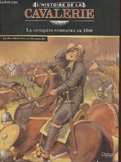 L'Histoire de la cavalerie- La conqute Normande de 1066- Fascicule seul (pas de figurine)