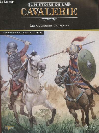 L'Histoire de la cavalerie- Les guerriers germains- Fascicule seul (pas de figurine)